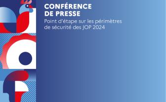 Vignette logotée JO sur la conférence de presse : point d’étape sur les périmètres de sécurité 