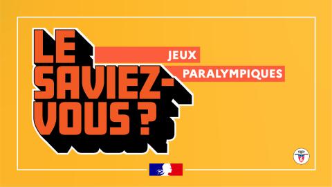 Le saviez-vous ? Jeux Paralympiques